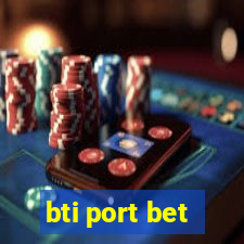 bti port bet